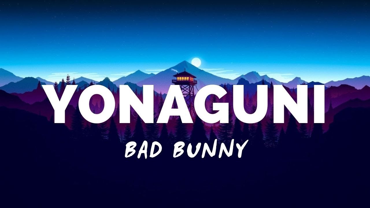 Bad Bunny - Yonaguni (Video Oficial) LETRA oficial