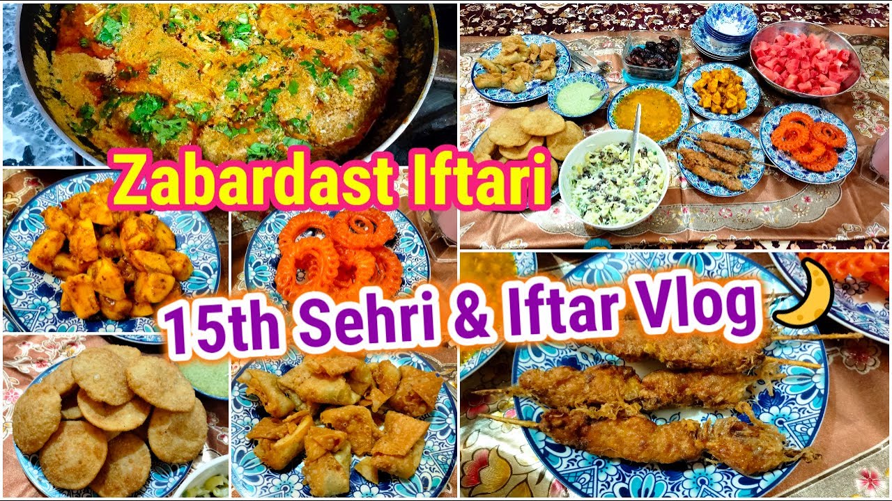 15th Sehri & Iftar Vlog 2023 🌙 Itni Bari Larkiyan Ho Kam Nahi Karti | Zabardast Iftari