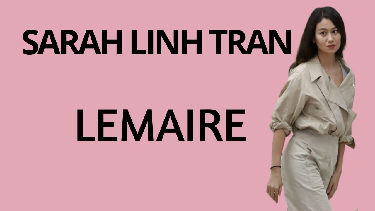 El estilo de SARAH LINH TRAN Y LEMAIRE
