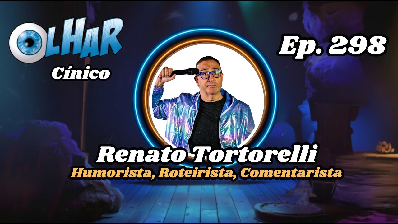 Olhar Cínico - Renato Tortorelli - Episódio 298