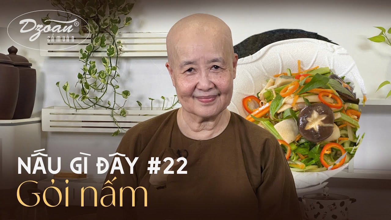 Nấu gì đây #22 | Gỏi nấm: Vào bếp làm món ăn thơm ngon dành tặng người thầy - người cô kính mến