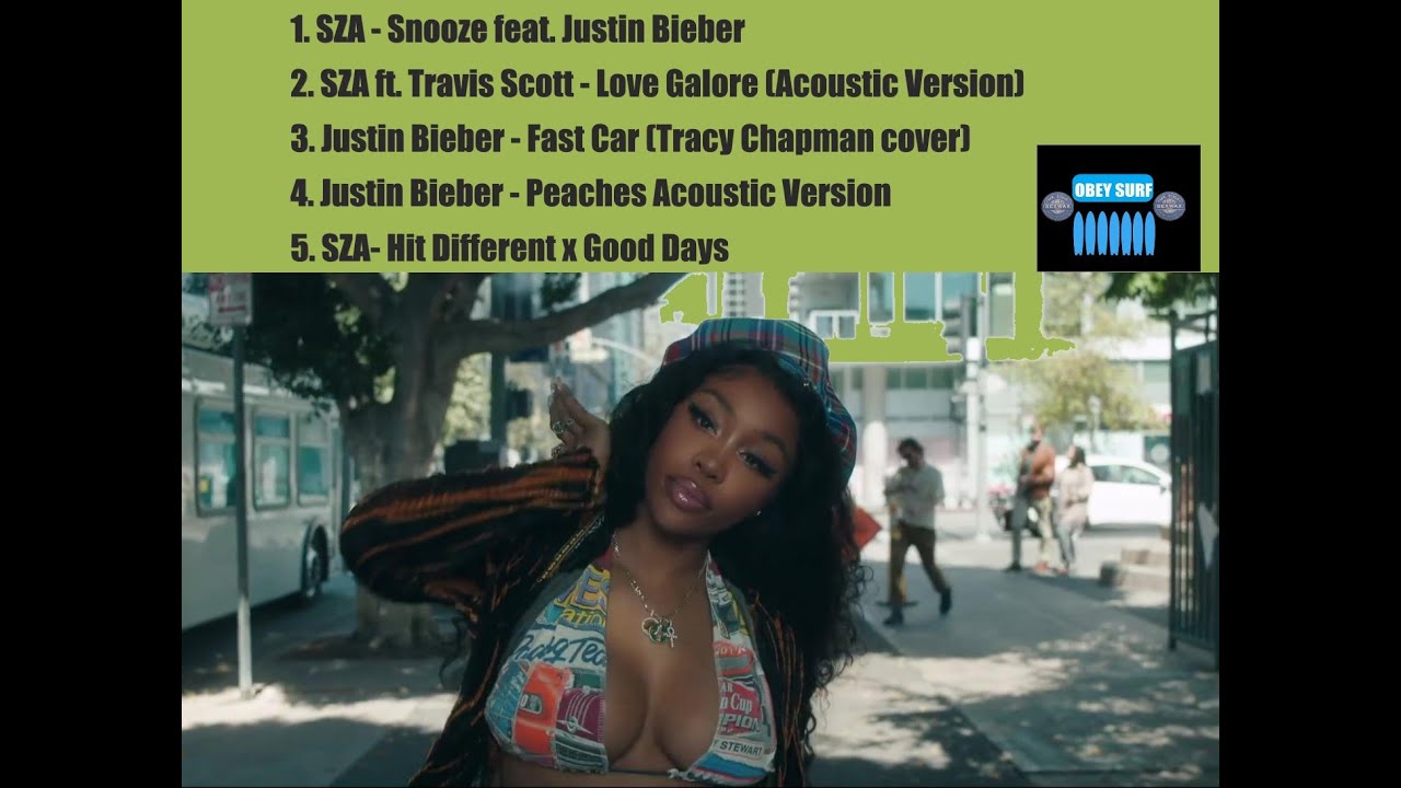 Obey7- SZA - Snooze ft. Justin Bieber , SZA ft. Travis Scott - Love Galore ,Justin Bieber - Fast Car
