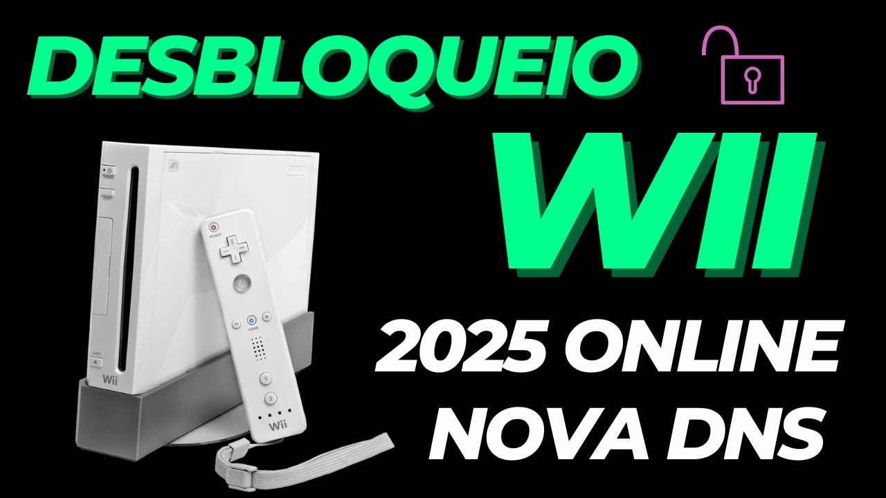 Desbloqueio Wii 2025 - Nova DNS! Método fácil e com novas dicas, sem erros!