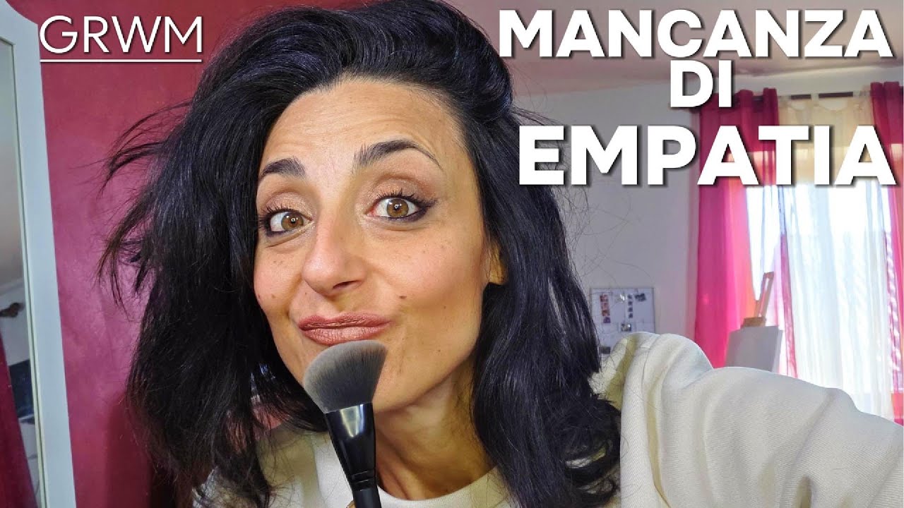 GRWM - MANCANZA DI EMPATIA ! Toasty Make - Up/ una nanna per amica