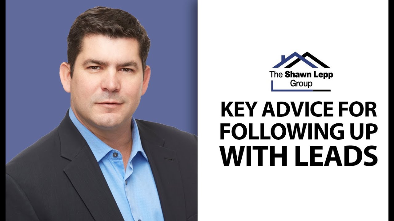 The Shawn Lepp Group - My Best Tips and Tricks for Following Up With Leads