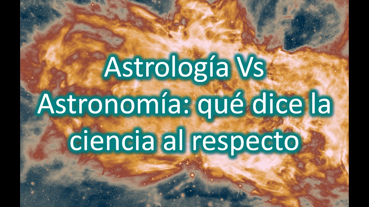 Astrología Vs Astronomía: qué dice la ciencia al respecto