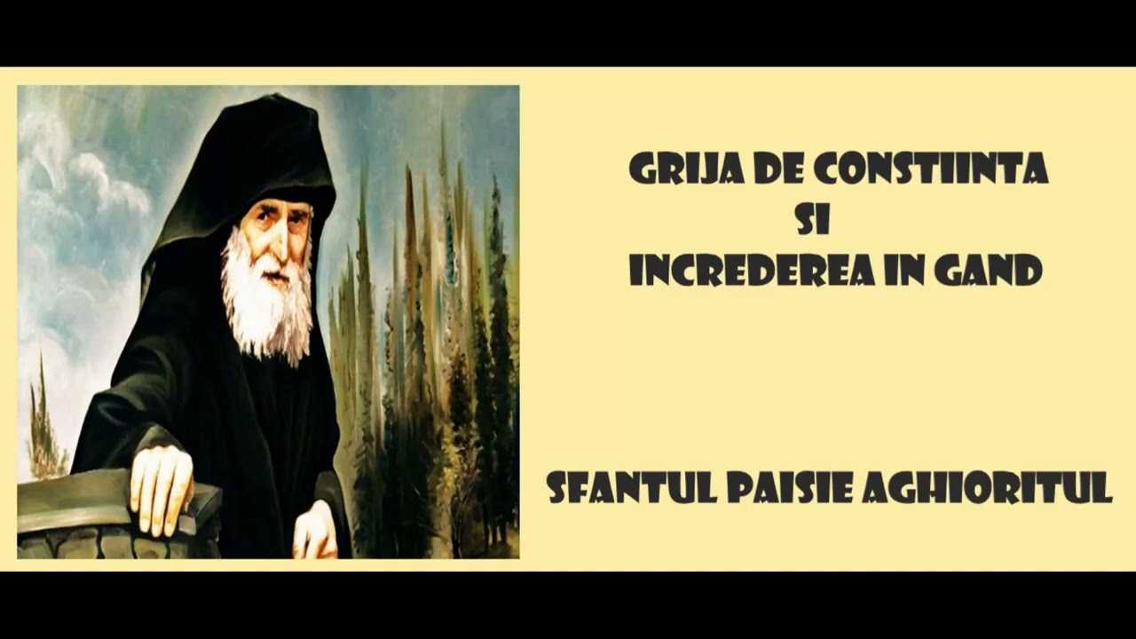 Grija de constiinta si Increderea in gand - Sfantul Paisie Aghioritul