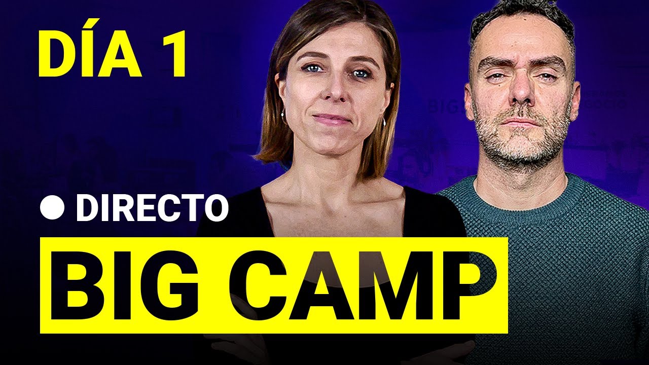 BIG camp - Día 1 - Diseña una Estrategia de Marketing Digital Paso a Paso