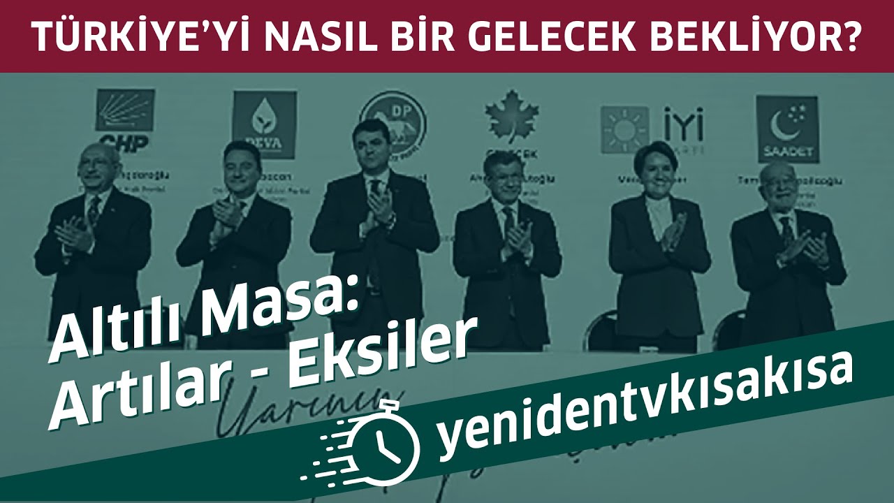 Altılı Masa: Artılar-Eksiler- yenidentvkısakısa #16