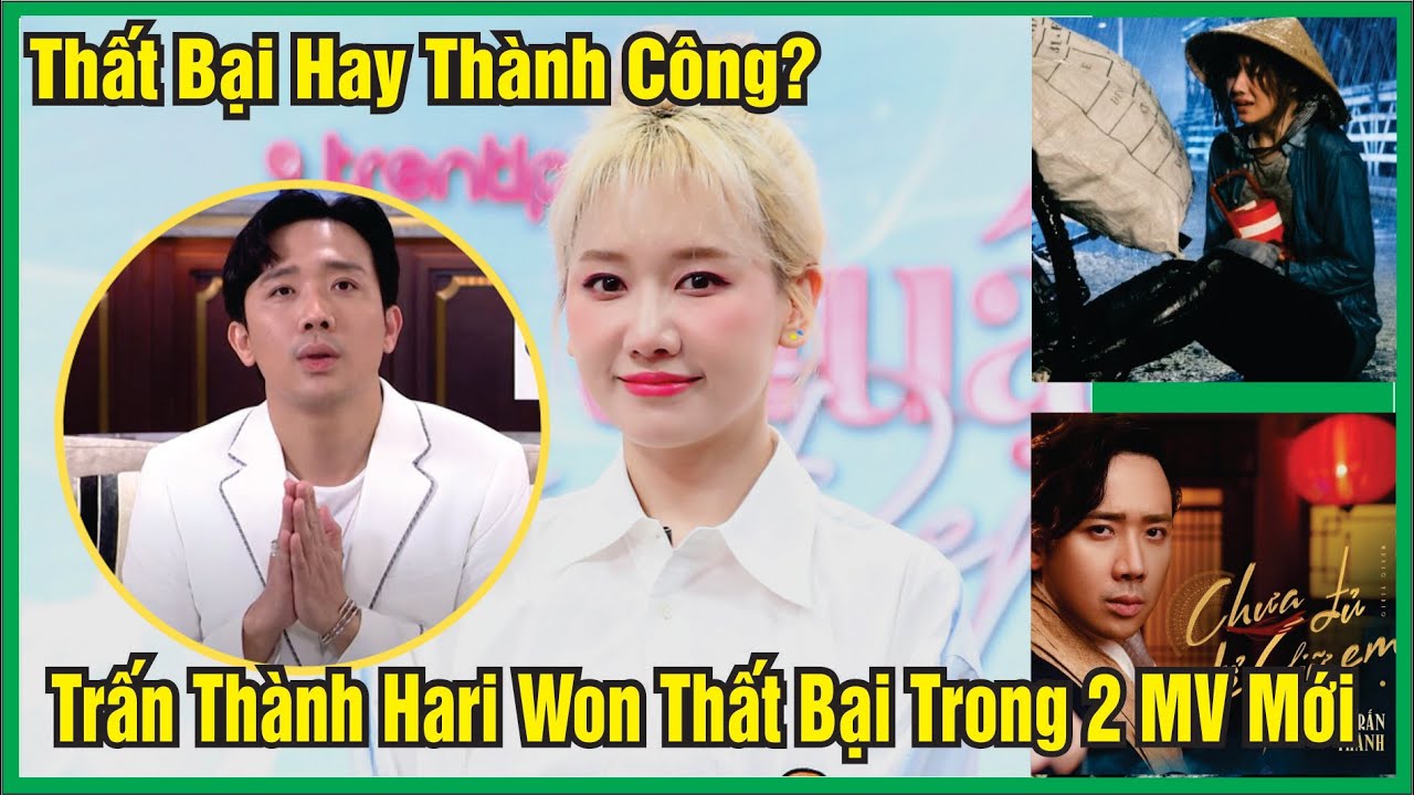Sự thất bại của Trấn Th&agrave;nh, Hari Won trong 2 MV mới nhất | Top Hot Channel