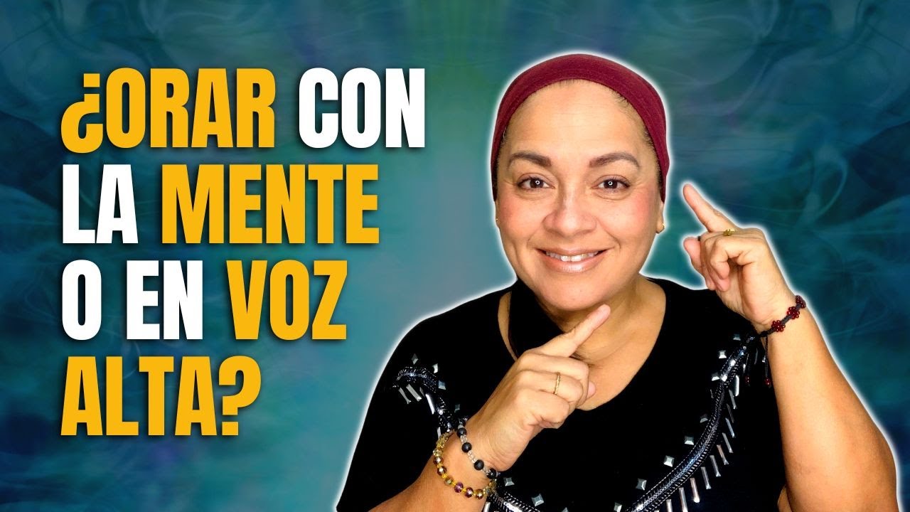 ¿ORAR con la MENTE o en VOZ ALTA? | Tu Palabra es mi Alimento