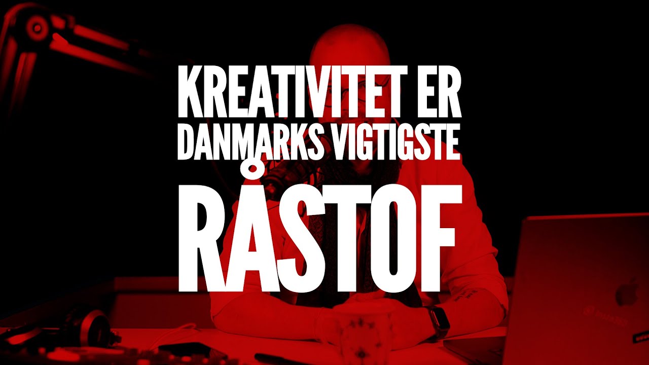 Kreativitet er fremtidens råstof. Men vi dyrker ikke kreativiteten i Danmark.