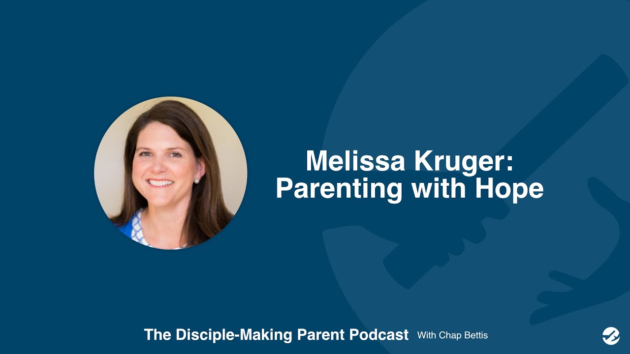 Podcast: Melissa Kruger - Parenting with Hope