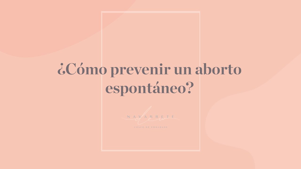 &iquest;C&oacute;mo prevenir un aborto espont&aacute;neo?
