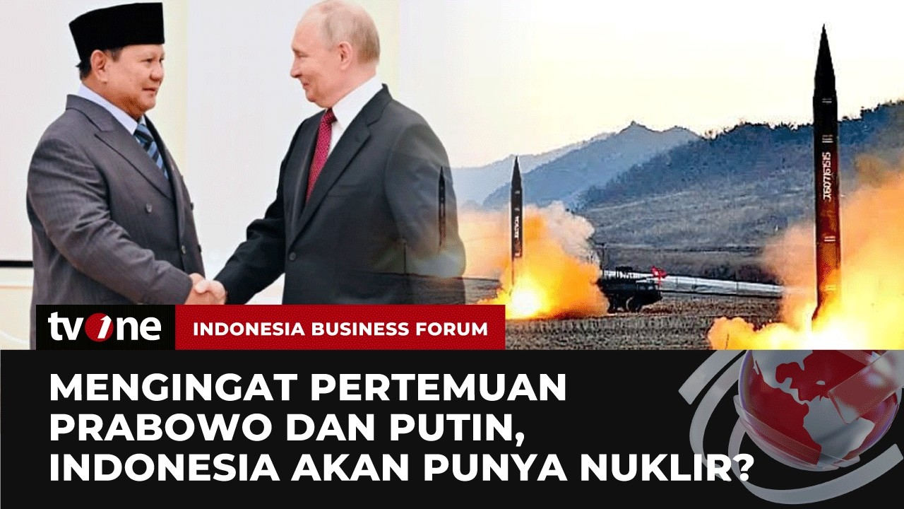 Mengingat Respons Eks Dewan Energi soal Pertemuan Prabowo dan Putin yang Bahas Nuklir | IBF tvOne