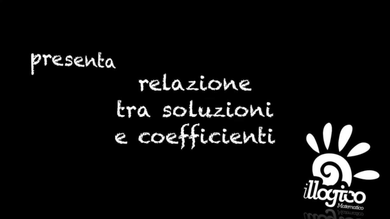 Relazione tra le soluzioni ed i coefficienti