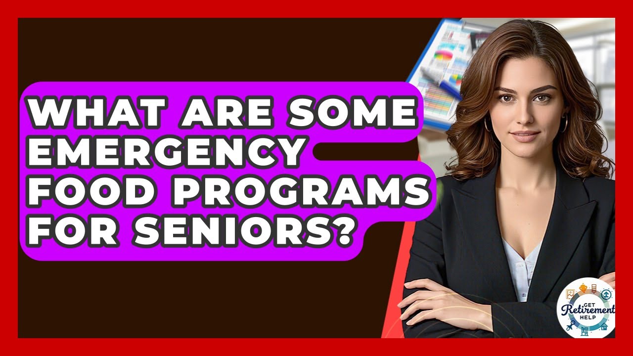 What Are Some Emergency Food Programs For Seniors? - Get Retirement Help