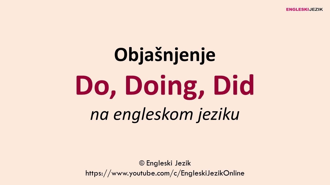 Objašnjenje Do, Doing, Did na engleskom jeziku