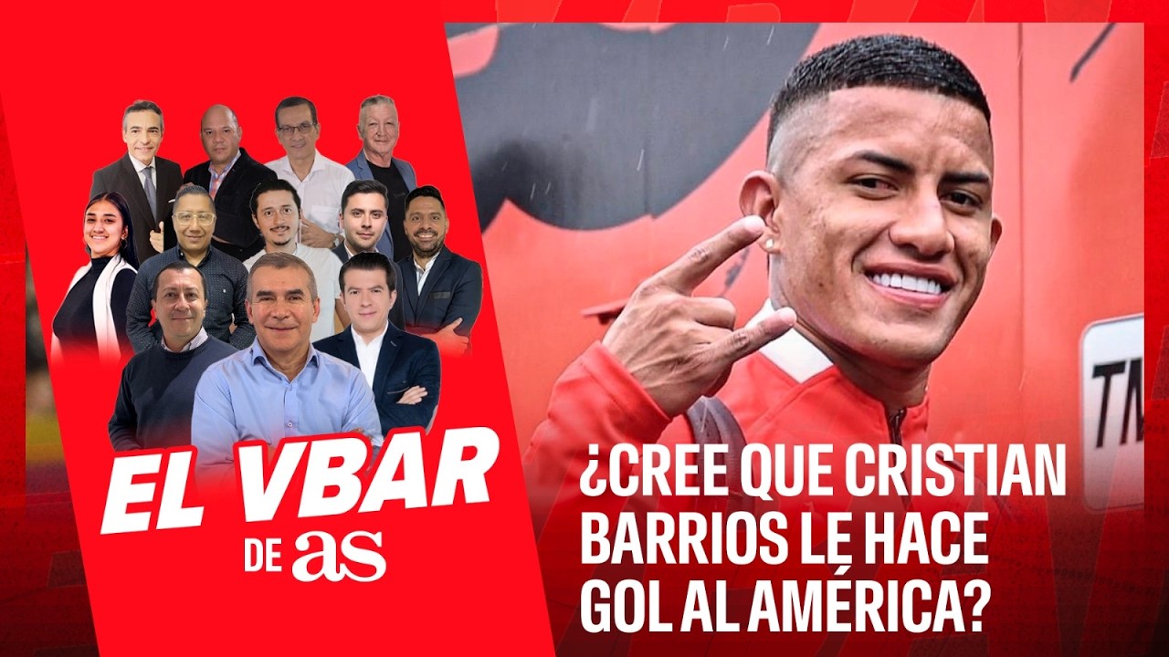 🔴EL VBAR - ¿CREE QUE CRISTIAN BARRIOS LE HACE GOL AL AMÉRICA?
