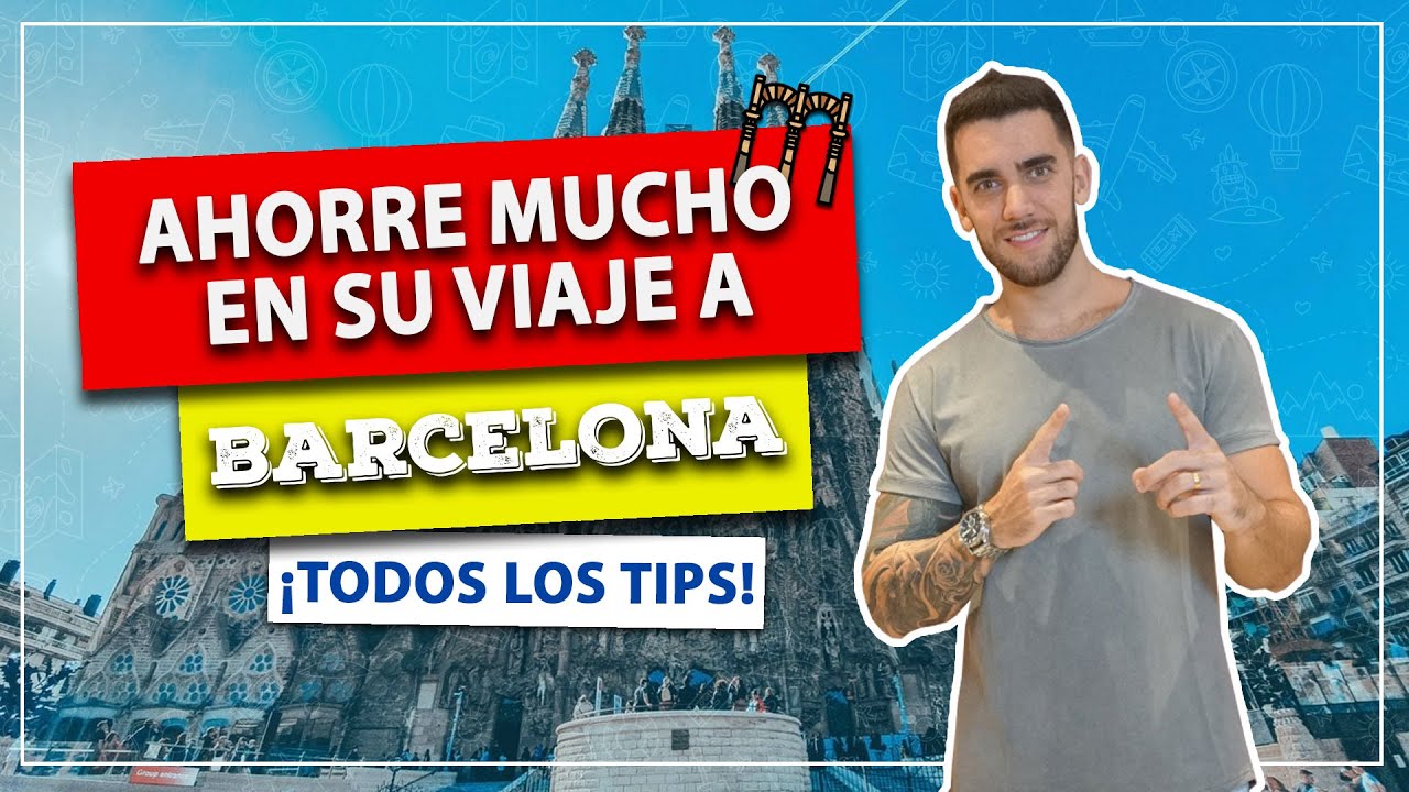 ¡Cómo ahorrar MUCHO en tu viaje a BARCELONA! Consejos para viajar barato gastando poco en todo!