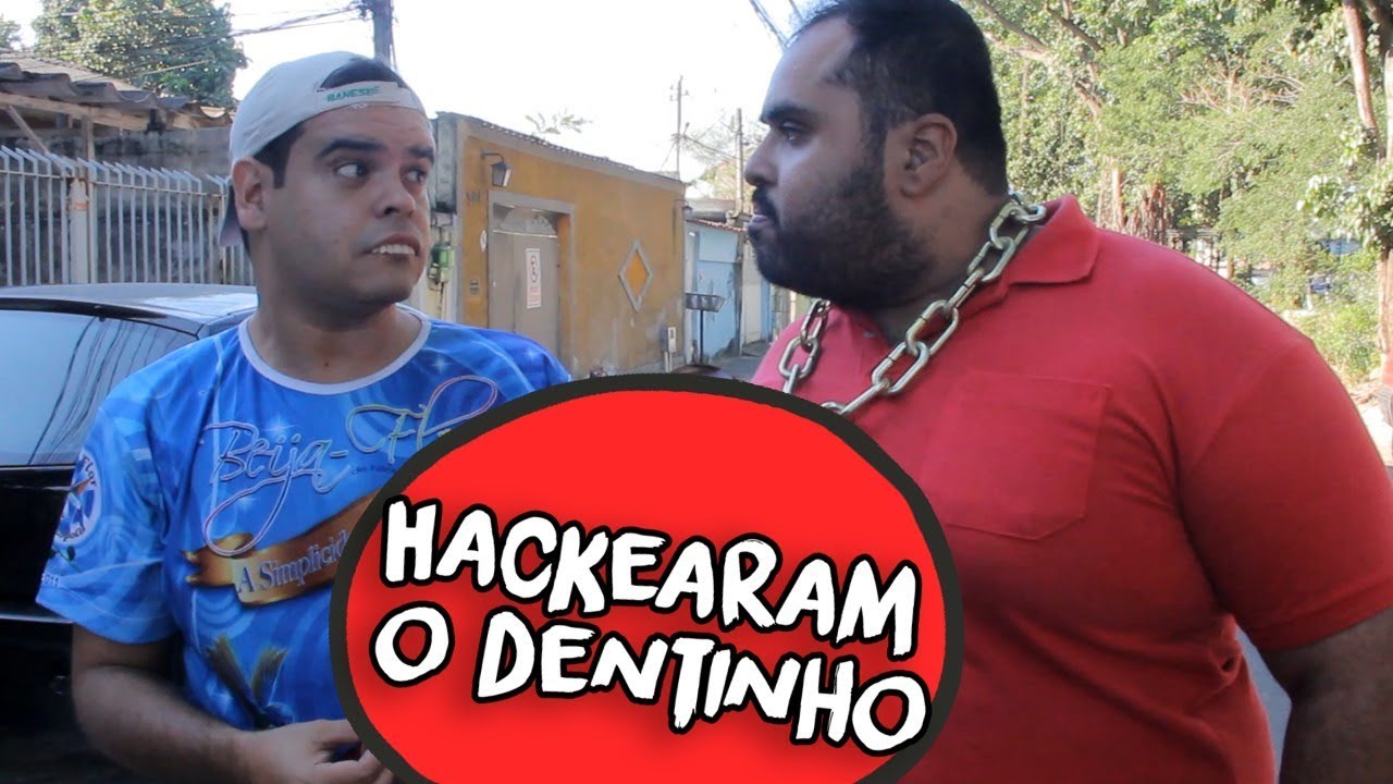 HACKEARAM O DENTINHO - CANAL IXI