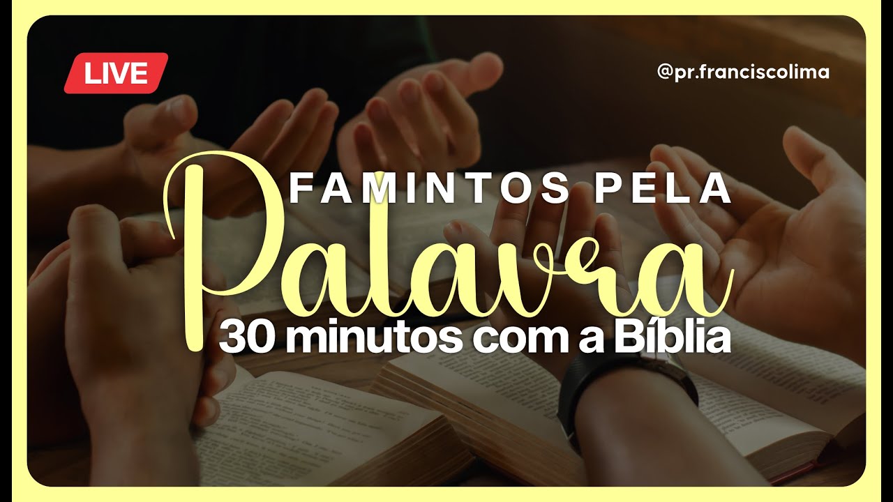 [🔴 Ao Vivo] FAMINTOS PELA PALAVRA | 30 Minutos com a Bíblia | 04/02/2026