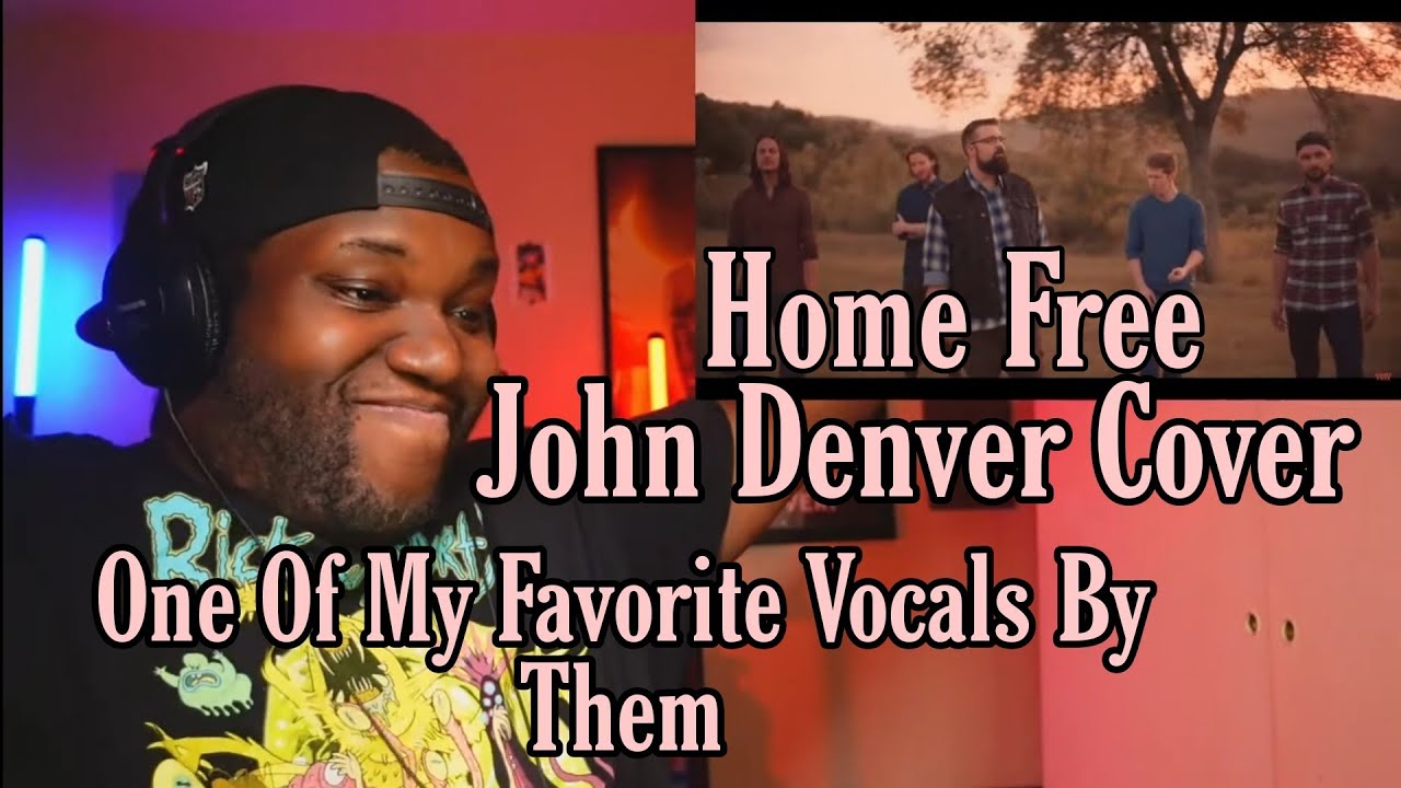 Home Free - John Denver - Take Me Home, Country Roads | Reaction
