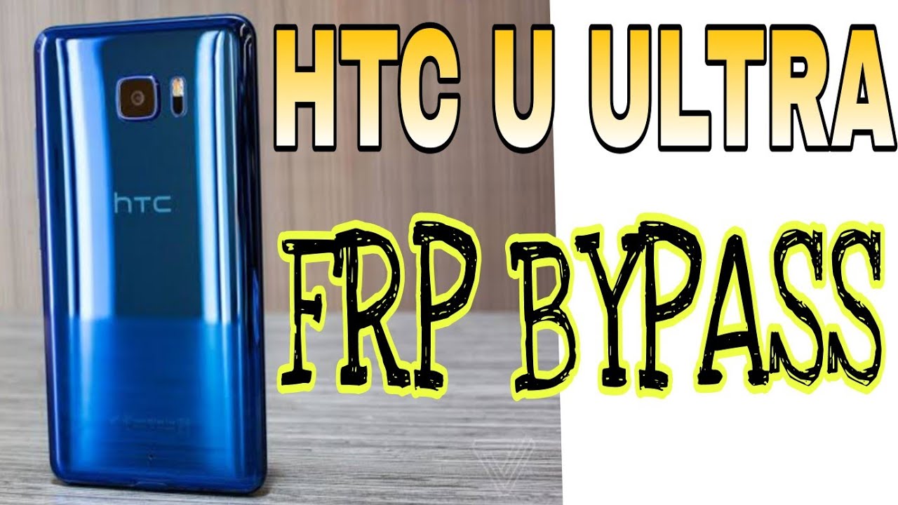 HTC U ULTRA FRP BYPASS Without PC