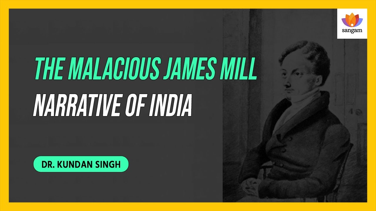 The Malacious James Mill narrative of India | Dr. Kundan Singh | #SangamShorts | #SangamTalks