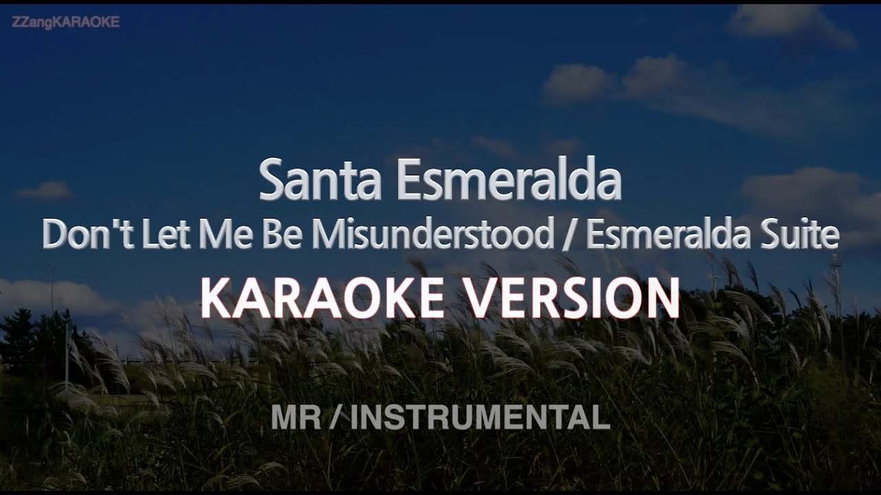 Santa Esmeralda-Don't Let Me Be Misunderstood / Esmeralda Suite (MR/Instrumental) (Karaoke Version)
