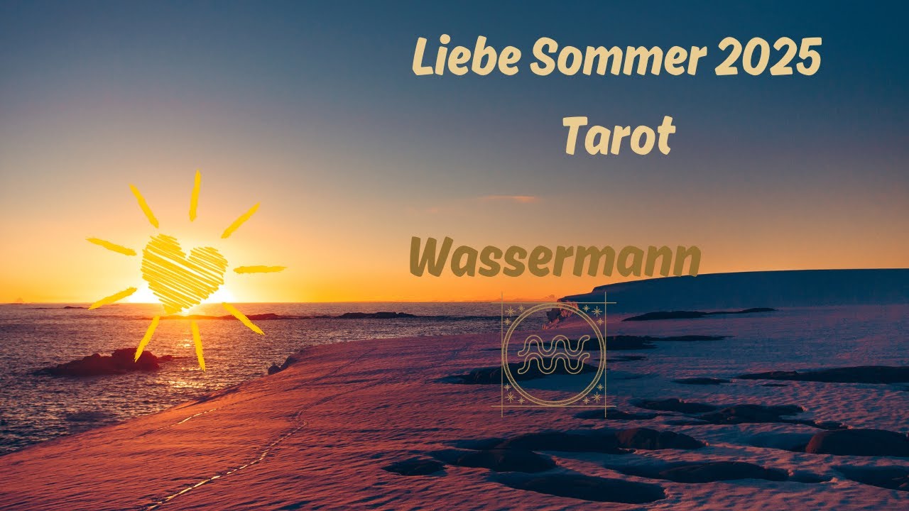WASSERMANN ♒️ LIEBE SOMMER 2025 | Neubeginn: Verehrer überwindet einen Mangel ⚖️💝 | Orakel Tarot 🔮✨
