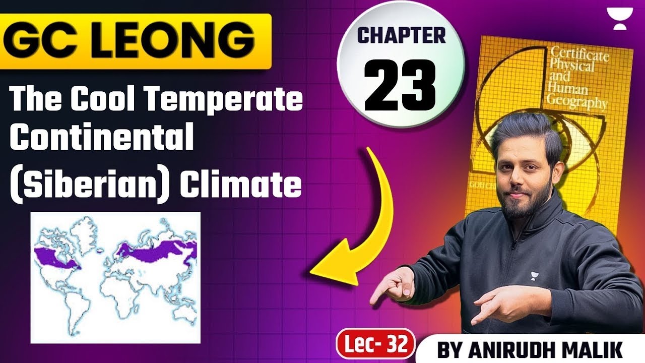 [GC Leong Series] The Cool Temperate Continental ( Siberian ) Climate | Anirudh Malik