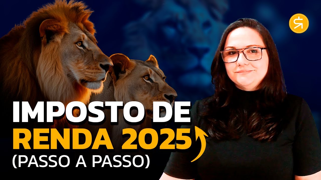 COMO DECLARAR O IMPOSTO DE RENDA 2025? [PASSO A PASSO COMPLETO NA PRÁTICA]