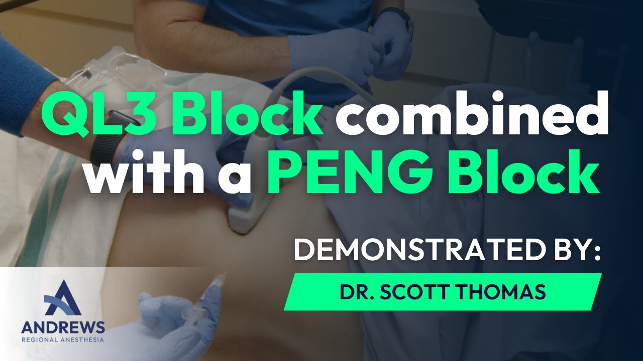 Hip Arthroscopy: QL3 Block Combined with a PENG Block | Dr. Scott Thomas