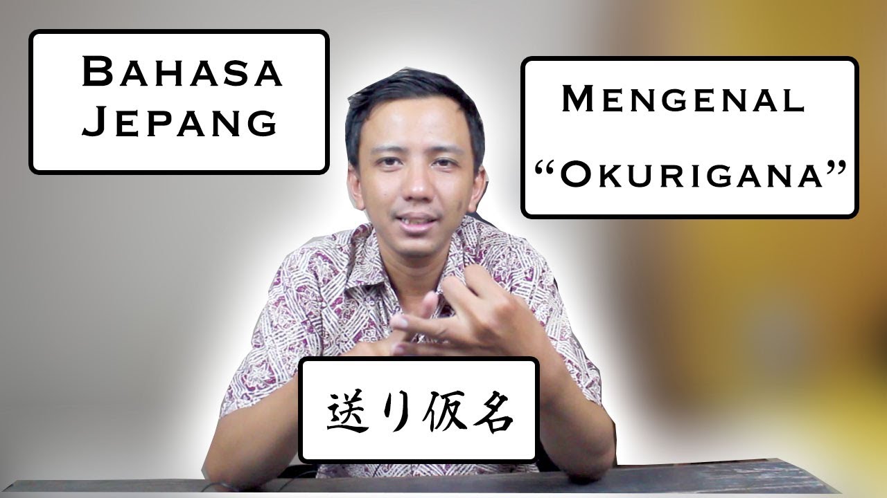 Bahasa Jepang : Mengenal Okurigana