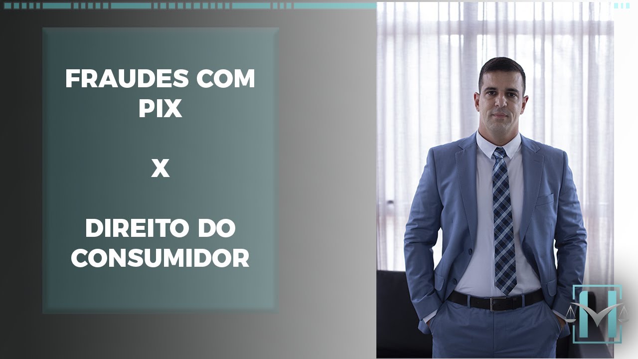 Fraudes com PIX x Direito do Consumidor
