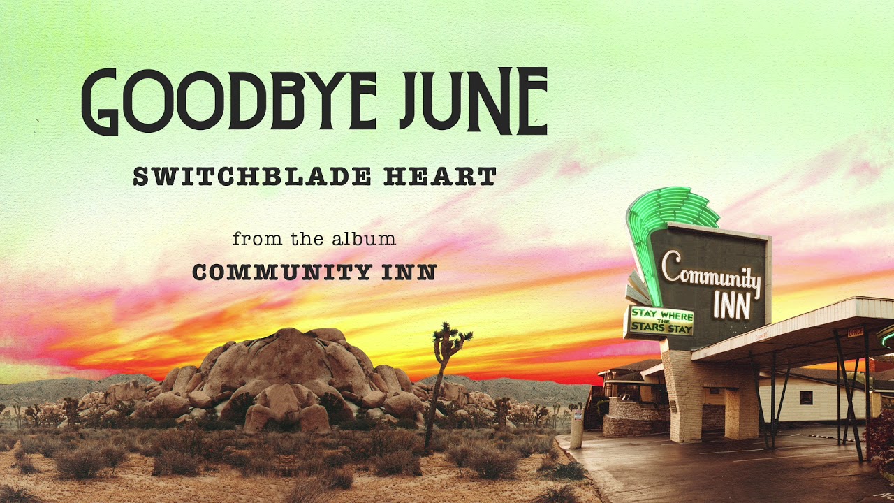 Goodbye June - Switchblade Heart (Official Audio)