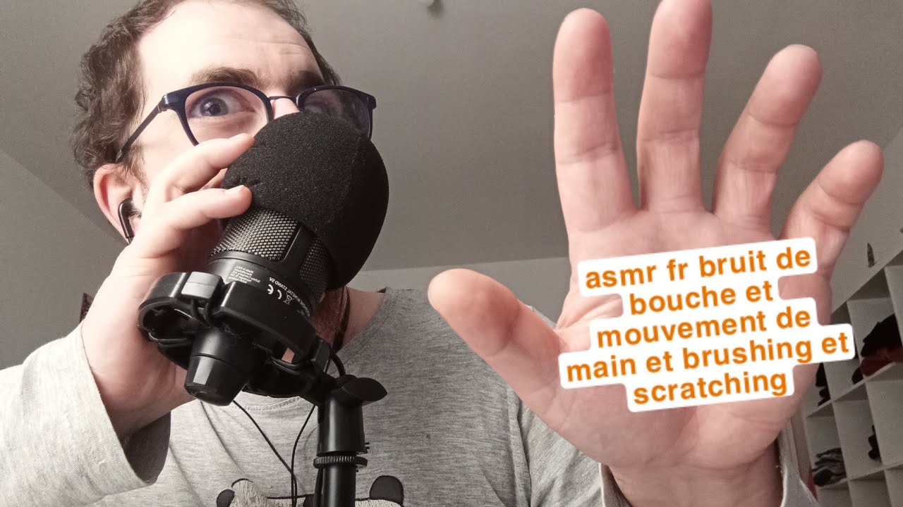 asmr fr bruit de bouche et mouvement de main et brushing et scratching