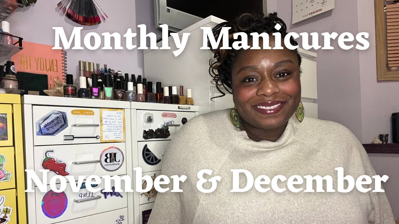 Monthly Manicures || November & December 2025 