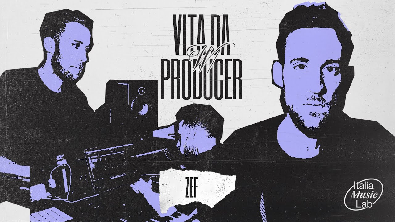 Vita da Producer w/ ZEF
