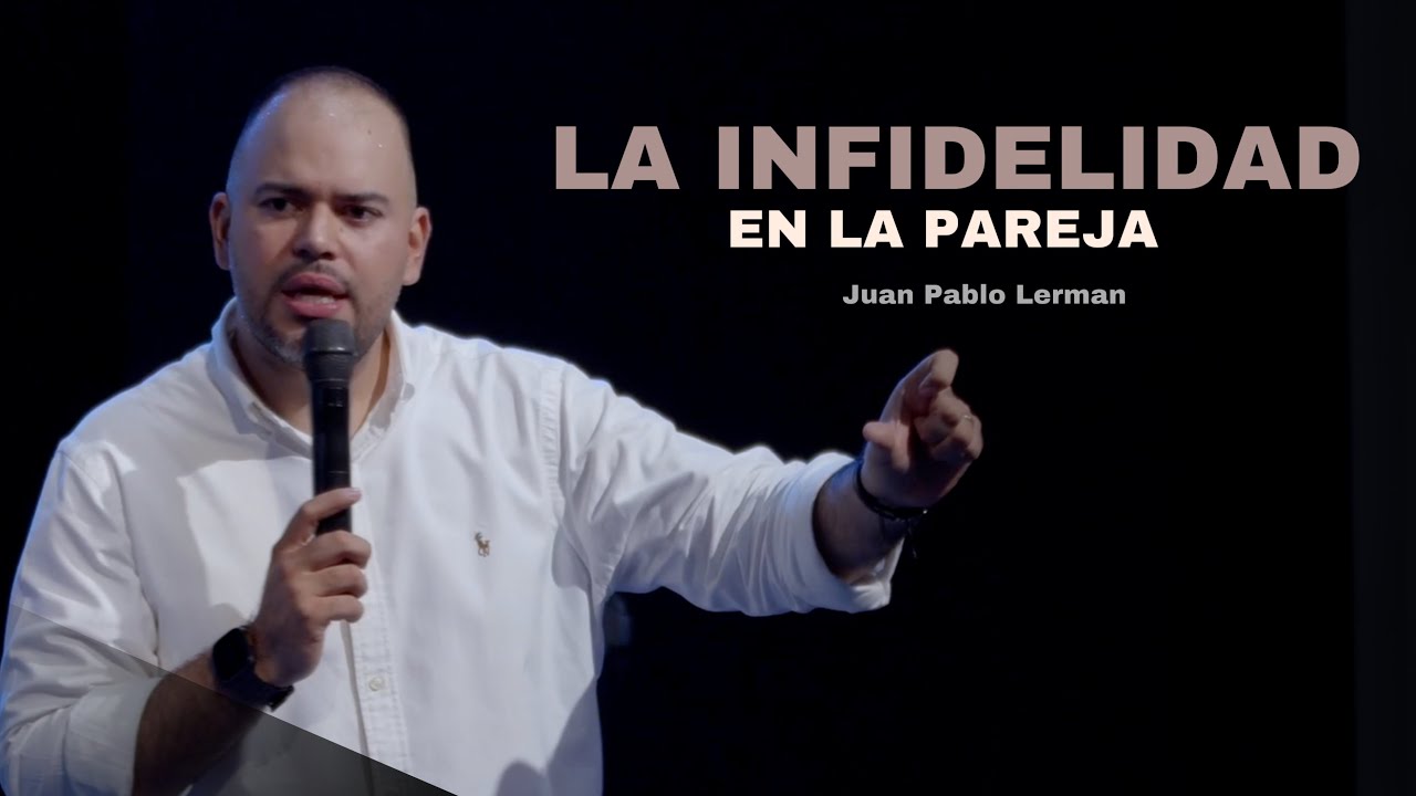 LA INFIDELIDAD EN LA PAREJA | Juan Pablo Lerman (Mensajes Cortos)