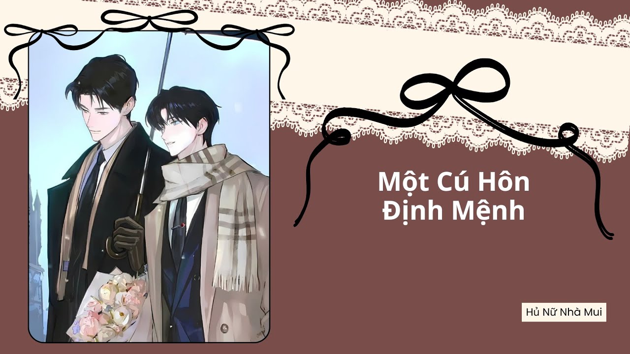 [Truyện Audio Đam Mỹ] [FULL] Một Cú Hôn Định Mệnh