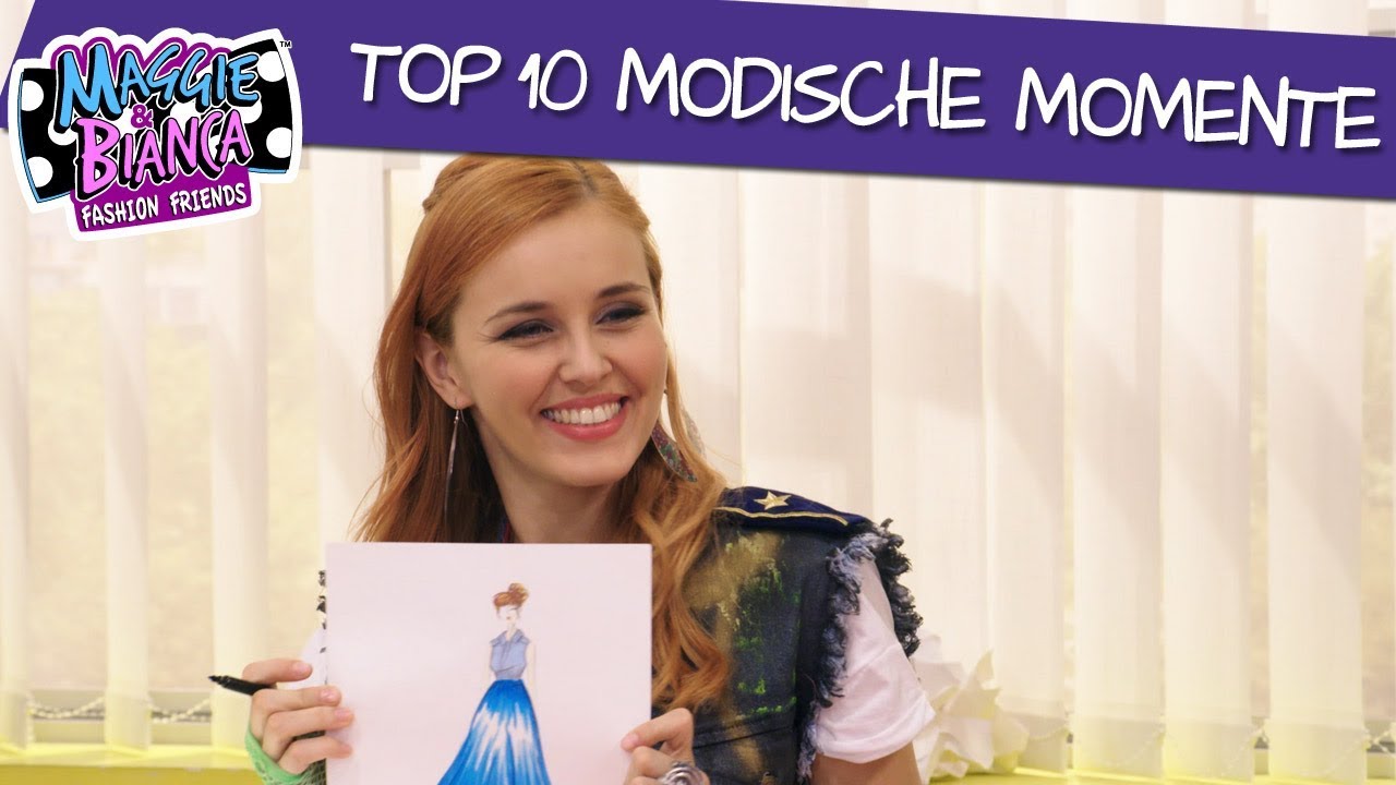 Maggie & Bianca Fashion Friends | Top 10 – Modische Momente