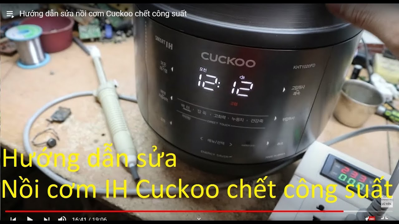 Hướng dẫn sửa nồi cơm cao tần Cuckoo chết công suất