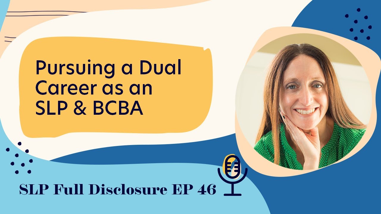 Pursuing a Dual Career as an SLP & BCBA | Ep. 46 Highlight