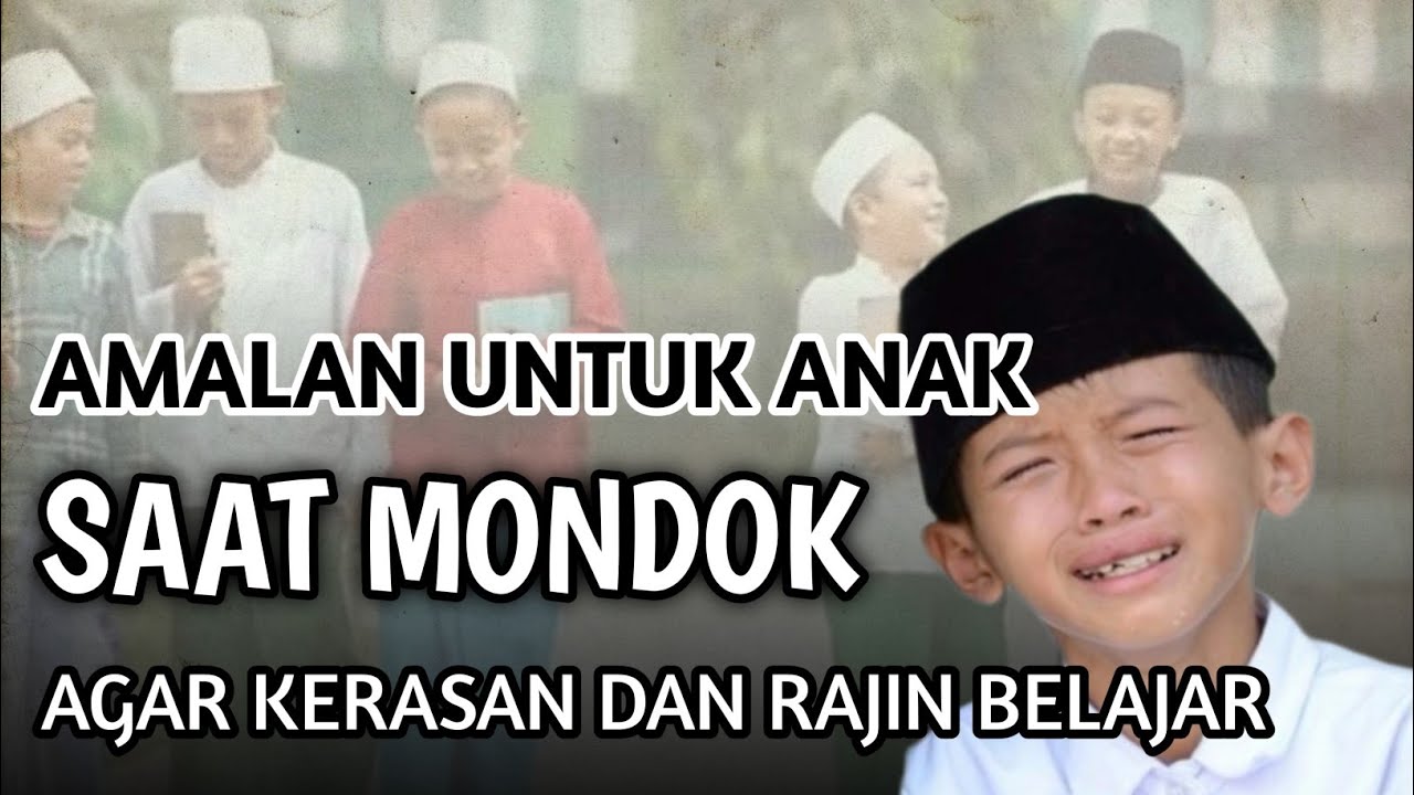 🔥ANAK PASTI KERASAN, BACAKAN AMALAN INI ( Orang Tua Wajib Tahu )