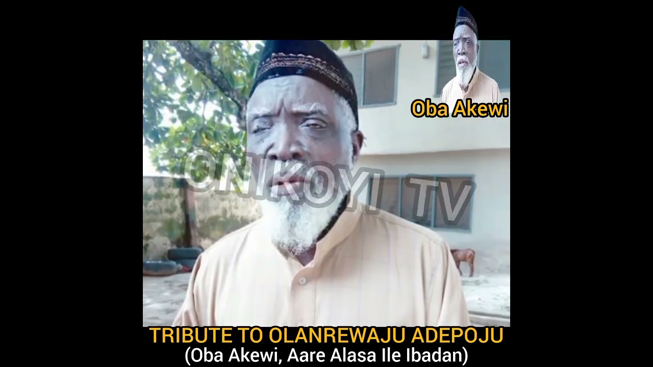 TRIBUTE TO OLANREWAJU ADEPOJU (Oba Akewi, Aare Alasa Ile Ibadan)