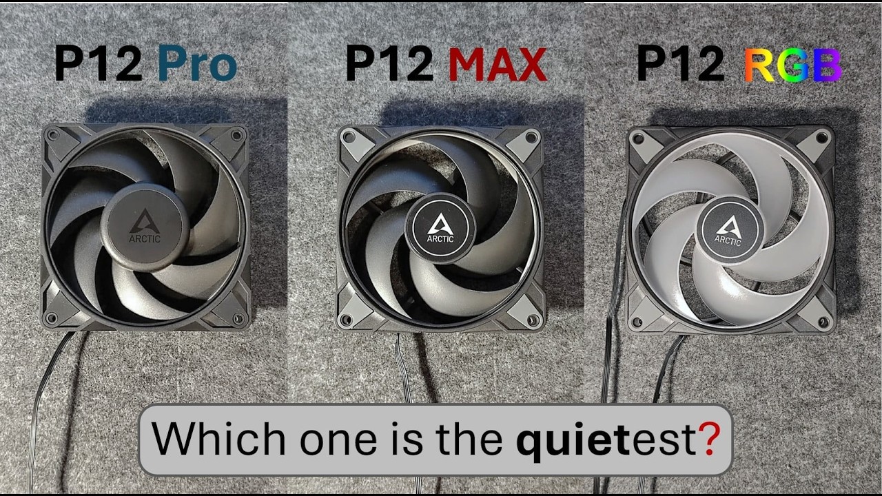 Arctic P12 Pro VS P12 MAX VS P12 A-RGB Unboxing and Test
