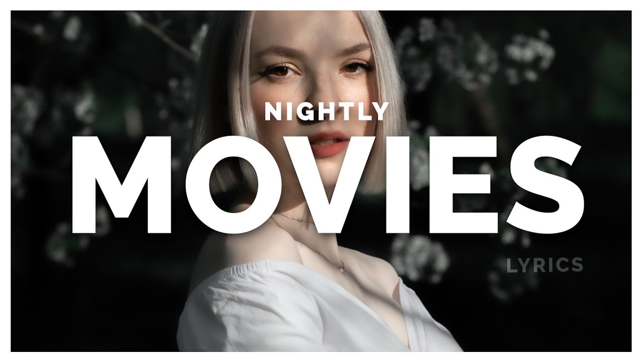 Nightly - the movies (Lyrics)
