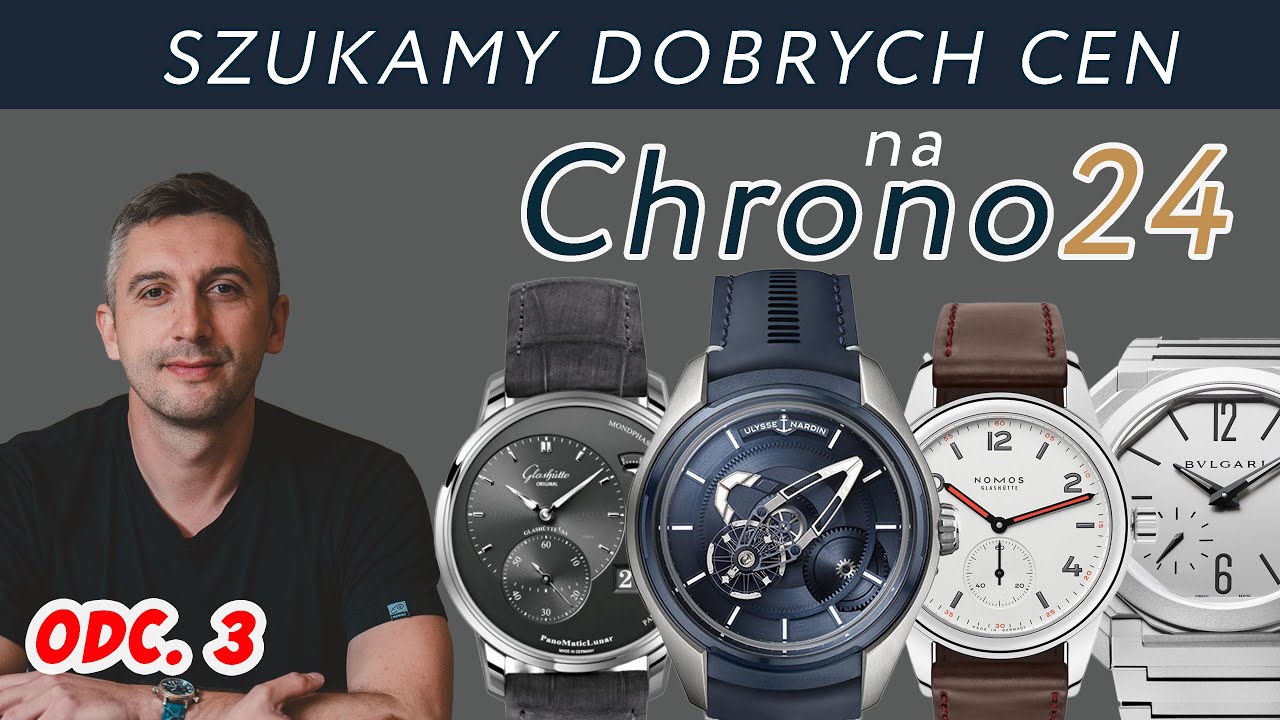 Dobre ofertry z Chrono24 odc. 3 - ULYSSE NARDIN, VACHERON CONSTANTIN, BULGARI, GLASHUTTE ORIGINAL